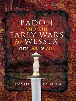 cover image of Badon and the Early Wars for Wessex, circa 500 to 710